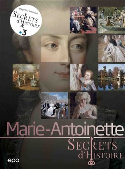Marie-Antoinette : secrets d&#39;histoire - NICOLAS RUOLT