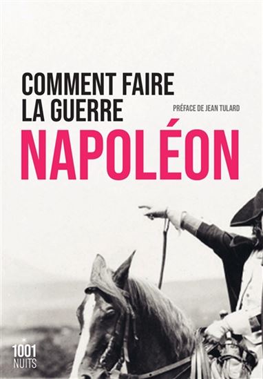 Comment faire la guerre N. éd. - NAPOLÉON