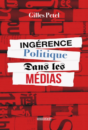 Ingérence politique dans les médias - GILLES PÉTEL