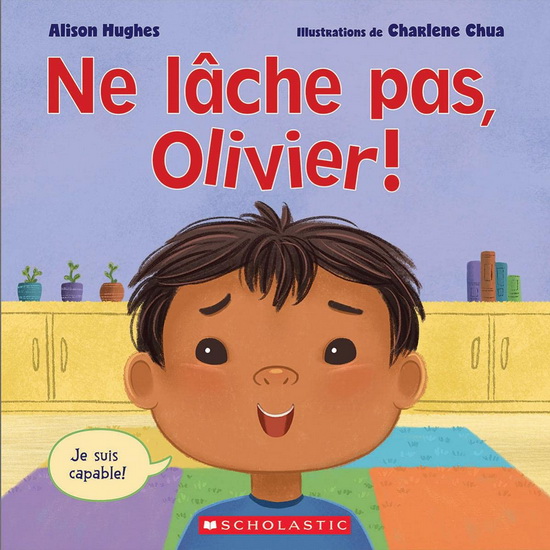 Ne lâche pas, Olivier ! - ALISON HUGHES - CHARLENE CHUA