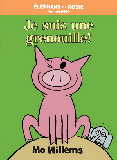 Je suis une grenouille ! - MO WILLEMS