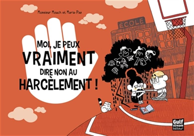Moi, je peux vraiment dire non au harcèlement ! - MONSIEUR MOUCH - MARIA-PAZ