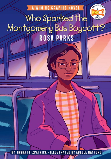 Who Sparked the Montgomery Bus Boycott?: Rosa Parks - INSHA FITZPATRICK - ABELLE HAYFORD