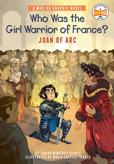 Who Was the Girl Warrior of France?: Joan of Arc - SARAH WINIFRED SEARLE - M CAPELLE FRANTZ
