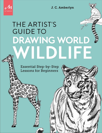 Artist&#39;s Guide to Drawing World Wildlife - J C AMBERLYN