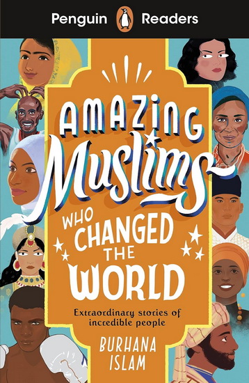 Penguin Readers Level 3: Amazing Muslims Who Changed the World (ELT Graded Reade r) - BURHANA ISLAM