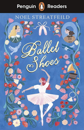 Penguin Readers Level 2: Ballet Shoes (ELT Graded Reader) - NOEL STREATFEILD