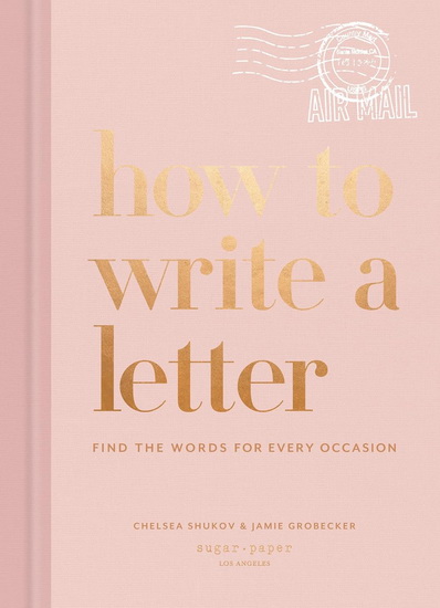 How to Write a Letter - CHELSEA SHUKOV - JAMIE GROBECKER