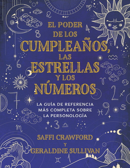 El poder de los cumpleaños, las estrellas y los números: La guía de referencia c ompleta de la personología / The Power of Birthdays, Stars & Numbers - SAFFI CRAWFORD - GERALDINE SULLIVAN