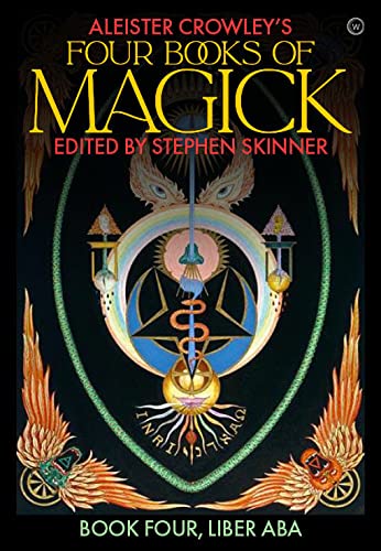 Aleister Crowley&#39;s Four Books of Magick - STEPHEN SKINNER