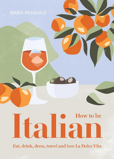 How to Be Italian - MARIA PASQUALE
