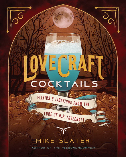 Lovecraft Cocktails - MIKE SLATER