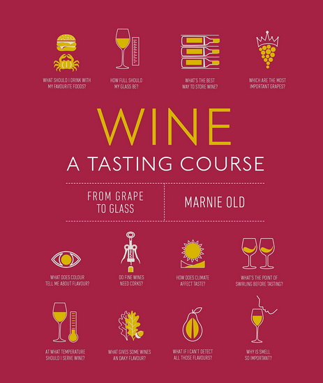 Wine A Tasting Course - MARNIE OLD