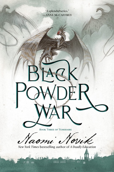 Black Powder War - NAOMI NOVIK