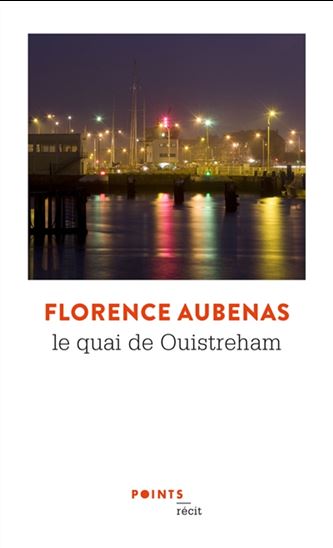 Le Quai de Ouistreham - FLORENCE AUBENAS