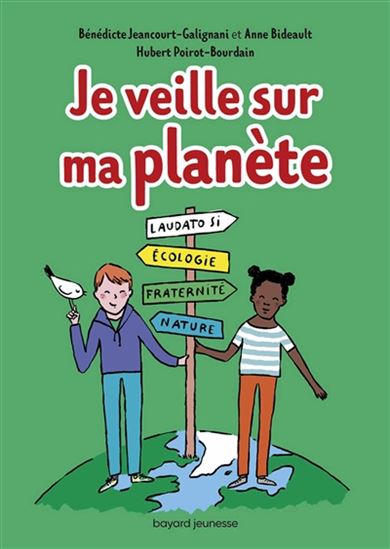 Je veille sur ma planète - BÉNÉDICTE JEANCOURT-GALIGNANI & AL
