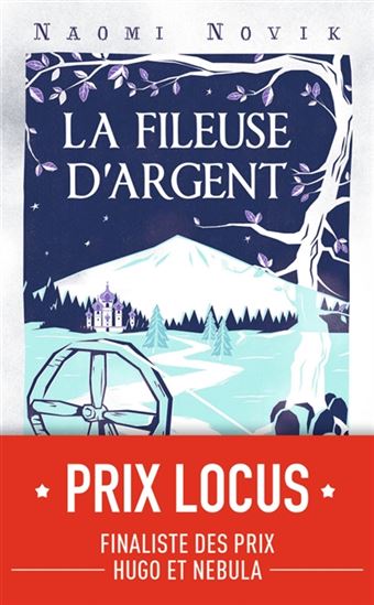 La Fileuse d&#39;argent - NAOMI NOVIK