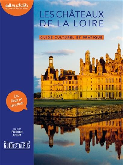 Les Châteaux de la Loire (CD MP3 : 5 h 06 min) - COLLECTIF