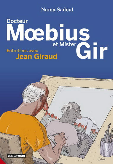 Docteur Moebius et Mister Gir : entretiens avec Jean Giraud N. éd. par  MOEBIUS*SADOUL, NUMA