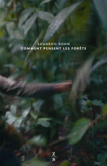 Comment pensent les forêts : vers une anthropologie au-delà de l&#39;humain - EDUARDO KOHN