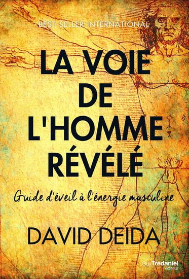 La Voie de l&#39;homme révélé : guide d&#39;éveil à l&#39;énergie masculine - DAVID DEIDA