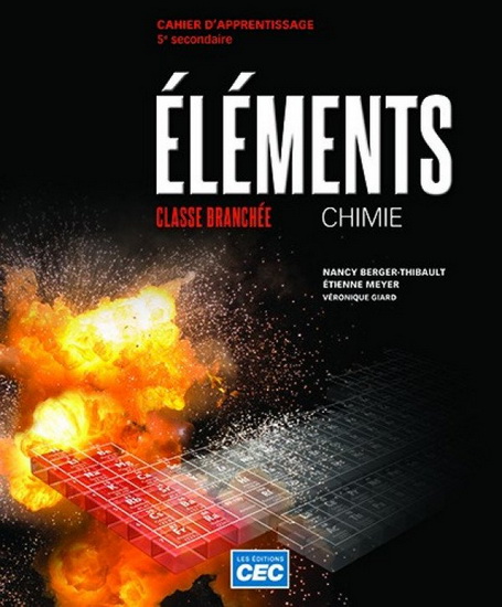 Éléments : cahier d&#39;apprentissage (incluant le tableau périodique et les exercices interactifs), version papier + Accès étudiants, Web 1 an - NANCY BERGER THIBAULT & AL