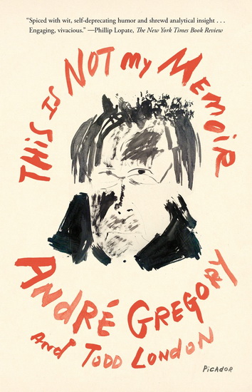 This Is Not My Memoir - ANDRE GREGORY - TODD LONDON