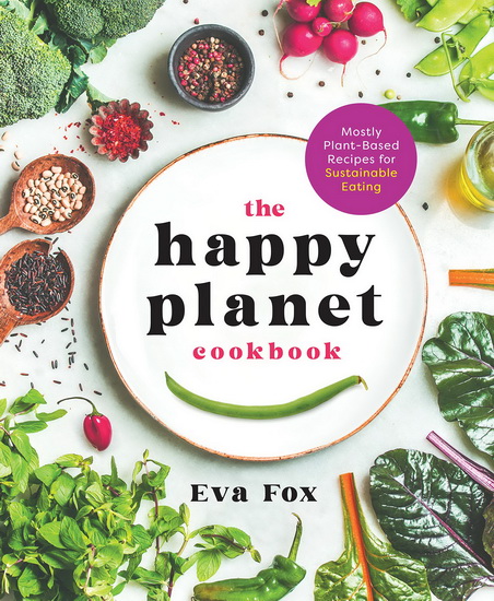 The Happy Planet Cookbook - EVA FOX
