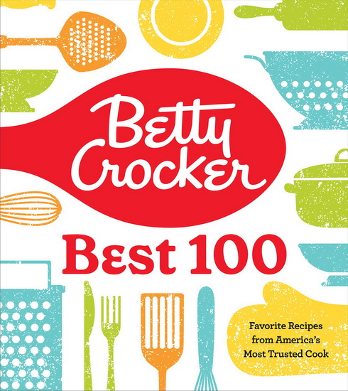 Betty Crocker Best 100 - BETTY CROCKER