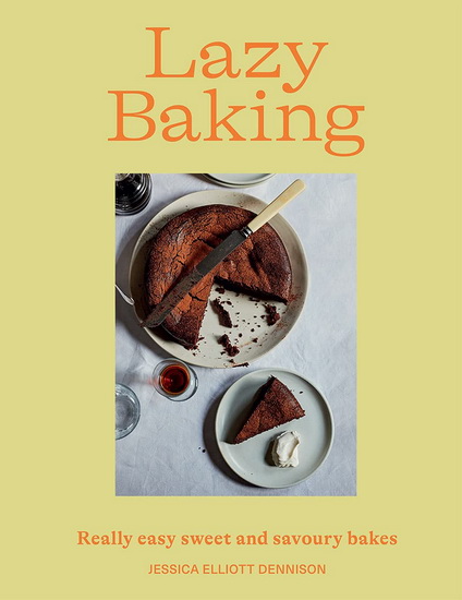 Lazy Baking - JESSICA ELLIOTT DENNISON