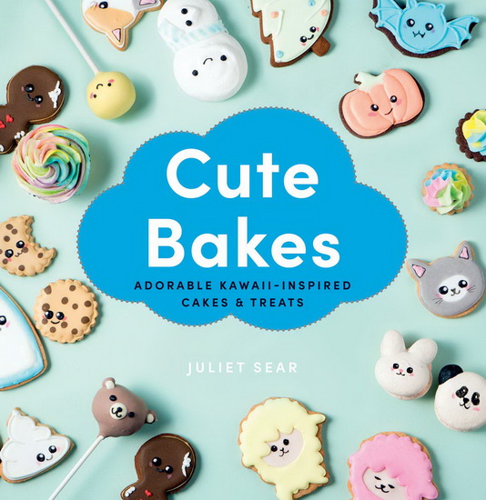 Cute Bakes - JULIET SEAR
