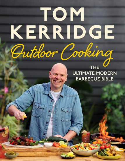 Tom Kerridge's Outdoor Cooking - TOM KERRIDGE