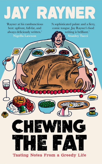 Chewing the Fat - JAY RAYNER