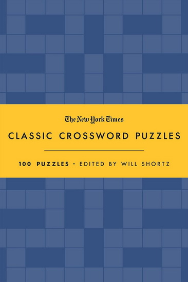 The New York Times Classic Crossword Puzzles (Blue and Yellow) - COLLECTIF