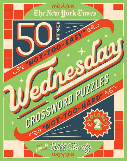 The New York Times Wednesday Crossword Puzzles Volume 2 - COLLECTIF