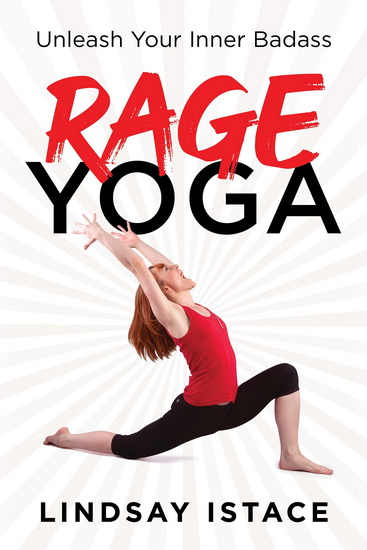 Rage Yoga - LINDSAY ISTACE
