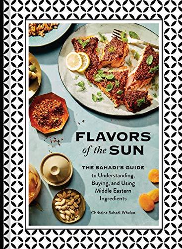 Flavors of the Sun - CHRISTINE SAHADI WHELAN - KRISTIN TEIG