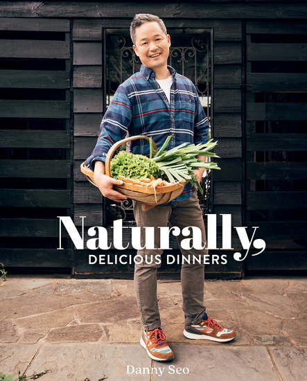Naturally, Delicious Dinners - DANNY SEO