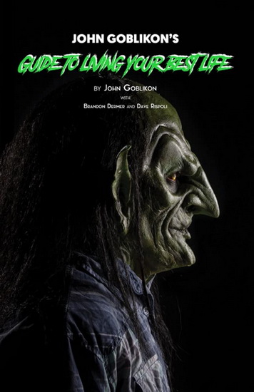 John Goblikon's Guide to Living Your Best Life - JOHN GOBLIKON
