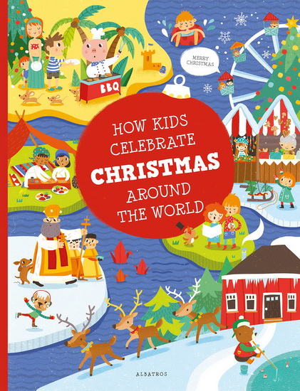 How Kids Celebrate Christmas Around the World - PAVLA HANACKOVA & AL