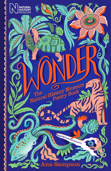 Wonder: The Natural History Museum Poetry Book - ANA SAMPSON