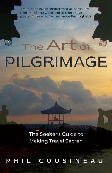 The Art of Pilgrimage - PHIL COUSINEAU