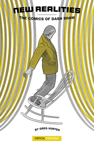 New Realities: The Comics of Dash Shaw - GREG HUNTER - DASH SHAW