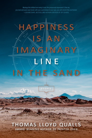 Happiness is an Imaginary Line in the Sand - THOMAS LLOYD QUALLS
