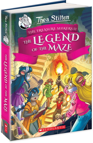 The Legend of the Maze (Thea Stilton and the Treasure Seekers #3) - THEA STILTON