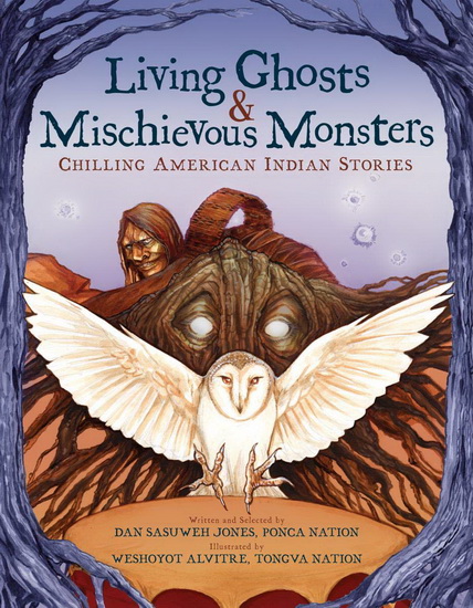 Living Ghosts and Mischievous Monsters - DAN SASUWEH JONES - WESHOYOT ALVITRE