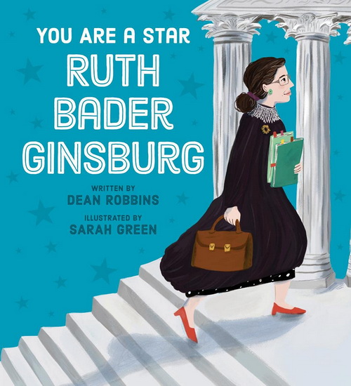 You Are a Star, Ruth Bader Ginsburg! - DEAN ROBBINS