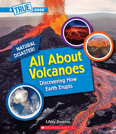 All About Volcanoes - LIBBY ROMERO