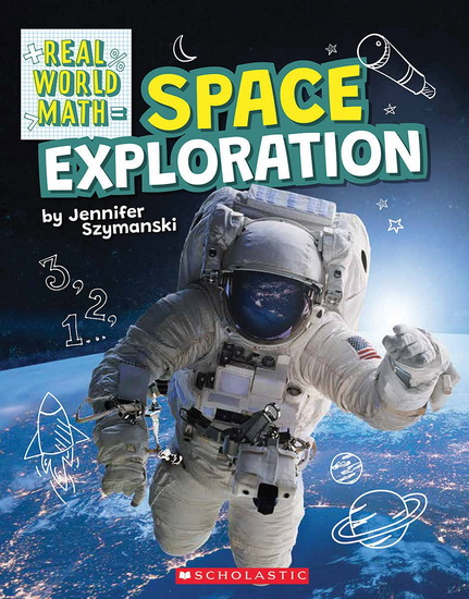 Space Exploration (Real World Math) - JENNIFER SZYMANSKI