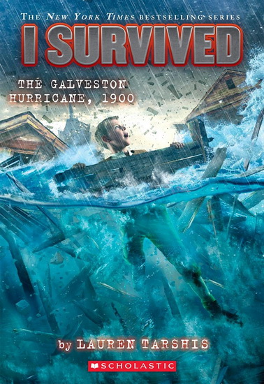 I Survived the Galveston Hurricane, 1900 (I Survived #21) - LAUREN TARSHIS
